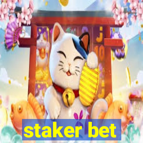 staker bet